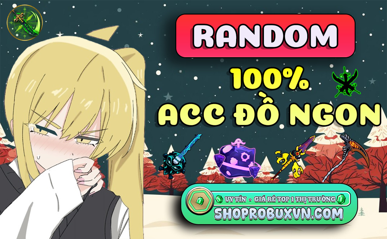 Random Acc Ngon, Xịn